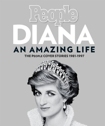 Diana, An Amazing Life: The People Cover Stories, 19811997-used