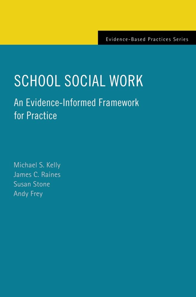School Social Work: An EvidenceInformed Framework for Practice (EvidenceBased Practices),Used