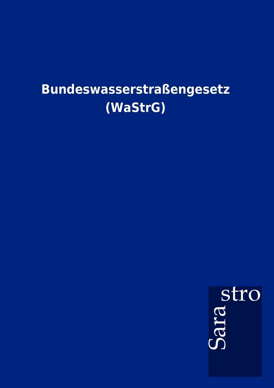 Bundeswasserstraengesetz (WaStrG) (German Edition),Used