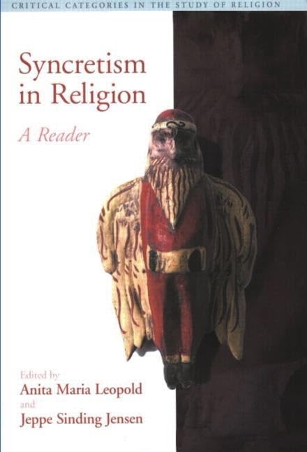 Syncretism In Religion: A Reader