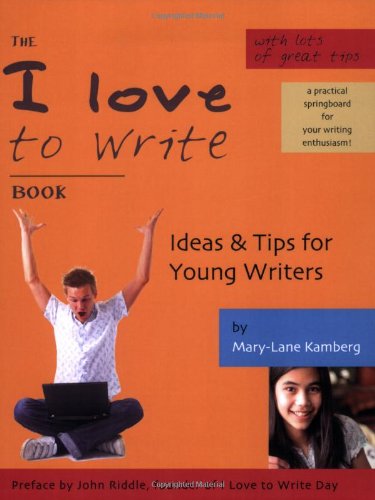 The I Love To Write Book  Ideas & Tips for Young Writers,Used