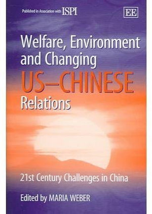 Welfare, Environment and Changing USChinese Relations: 21st Century Challenges in China,Used