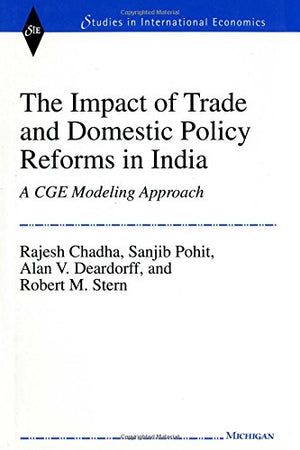 The Impact Of Trade And Domestic Policy Reforms In India: A Cge Modeling Approach (Studies In International Economics)