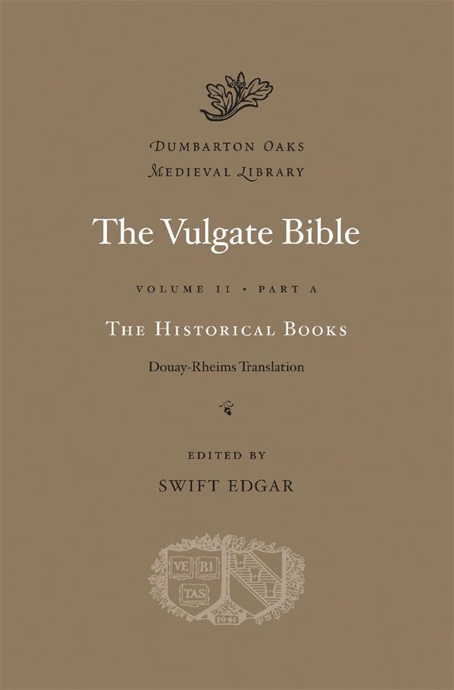 The Historical Books: DouayRheims Translation (Dumbarton Oaks Medieval Library),Used