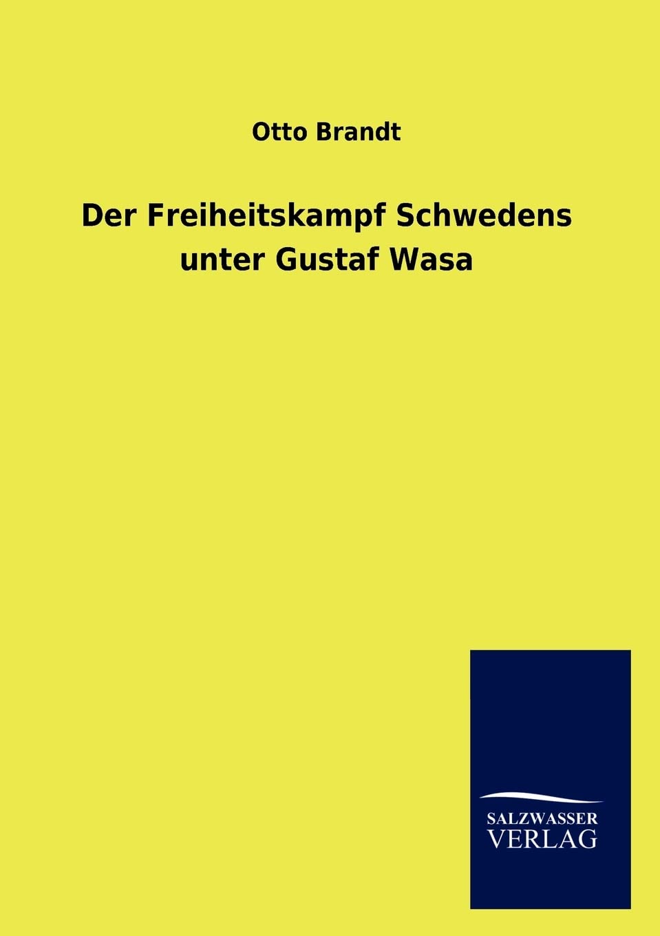 Der Freiheitskampf Schwedens unter Gustaf Wasa (German Edition),Used