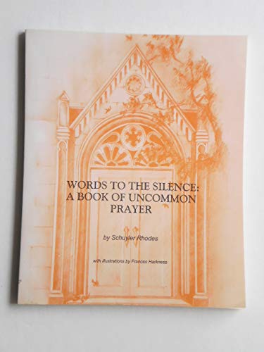 Words To The Silence: A Book Of Uncommon Prayer,Used