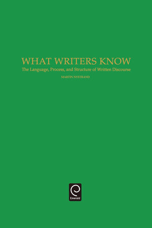 What Writers Know: The Language, Process, and Structure of Written Discourse,Used