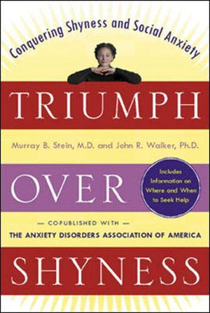 Triumph Over Shyness: Conquering Shyness & Social Anxiety,New