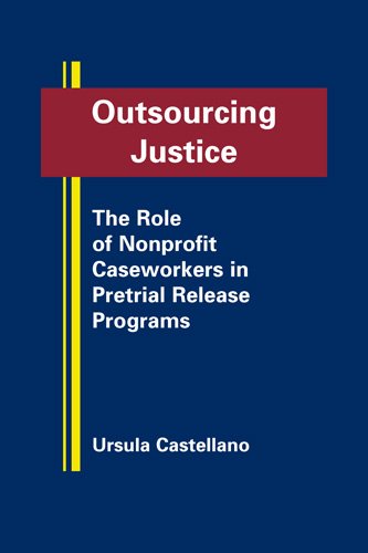 Outsourcing Justice: The Role of Nonprofit Caseworkers in Pretrial Release Programs,Used