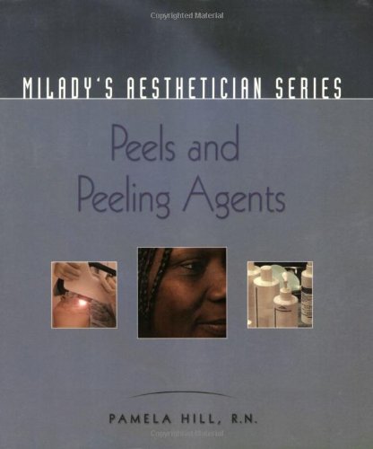 Miladys Aesthetician Series: Peels And Peeling Agents