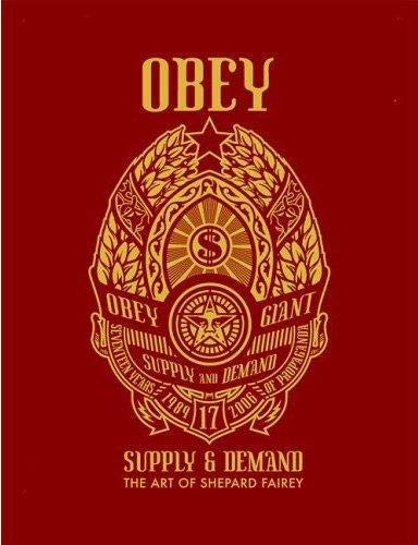 Obey: Supply & Demand : The Art Of Shepard Fairey