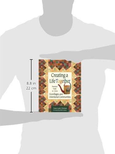 Creating A Life Together: Practical Tools To Grow Ecovillages And Intentional Communities,Used