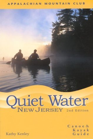 Quiet Water New Jersey: Canoe and Kayak Guide (Appalachian Mountain Club),Used