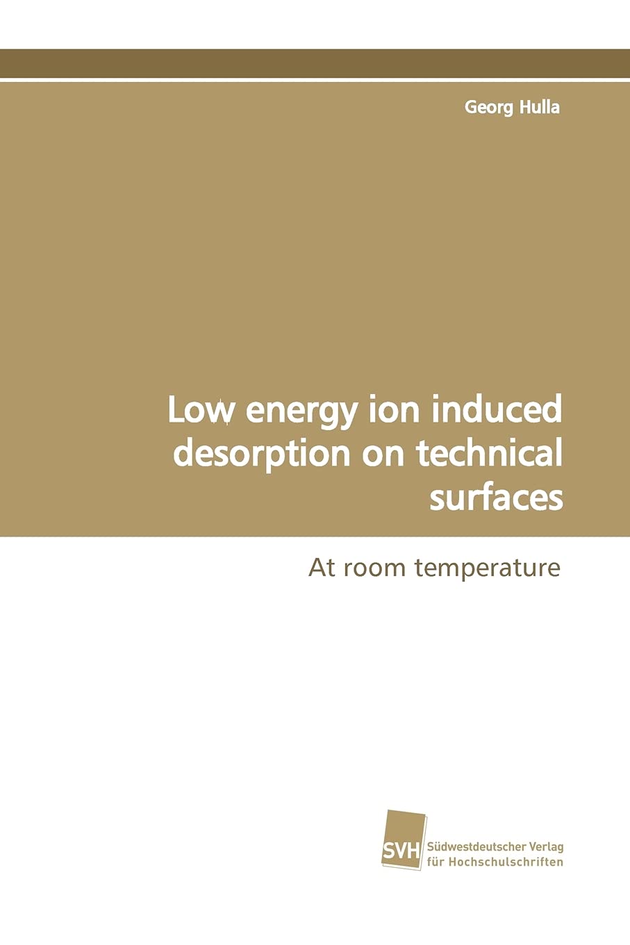 Low energy ion induced desorption on technical surfaces: At room temperature,Used