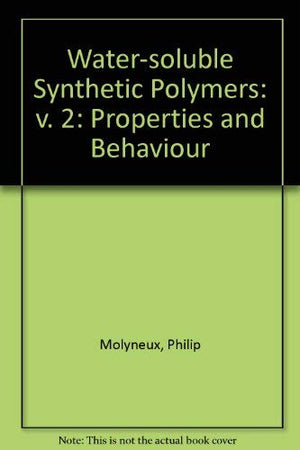 WaterSoluble Synthetic Polymers: Properties and Behavior, Volume II,Used