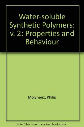 WaterSoluble Synthetic Polymers: Properties and Behavior, Volume II,Used