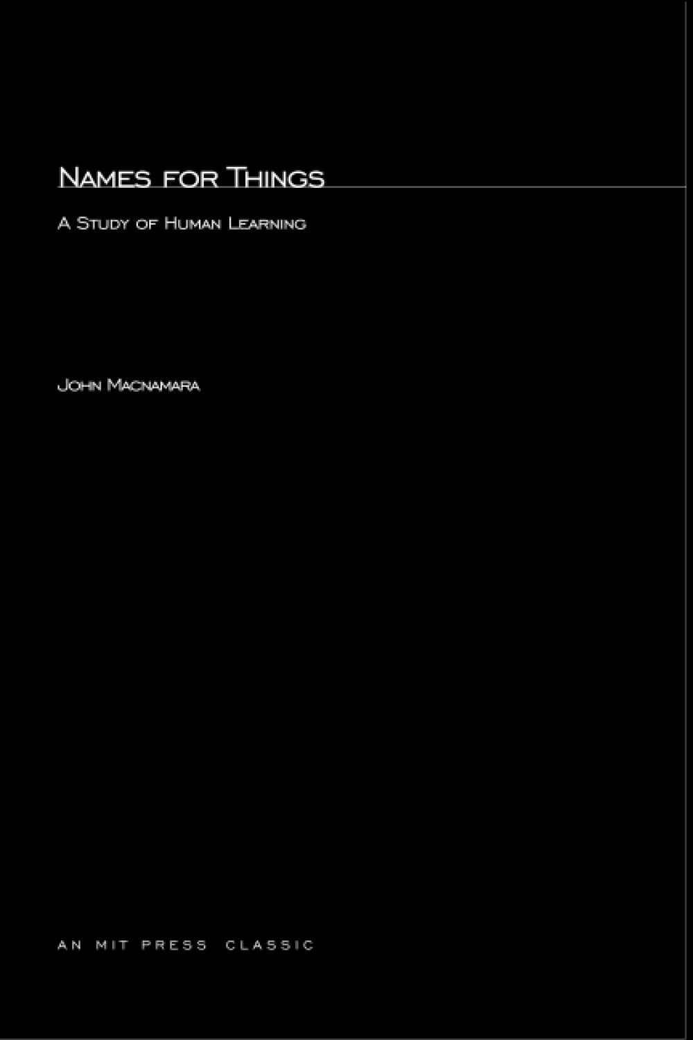 Names for Things: A Study of Human Learning (Bradford Books),Used