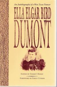 Ella Elgar Bird Dumont: An Autobiography of a West Texas Pioneer (Barker Texas History Center Series),Used