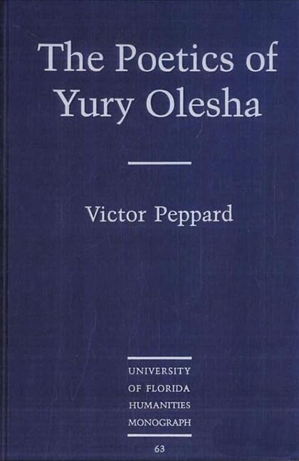 The Poetics Of Yury Olesha (University Of Florida Humanities Monographs; 63 Women Writer),Used