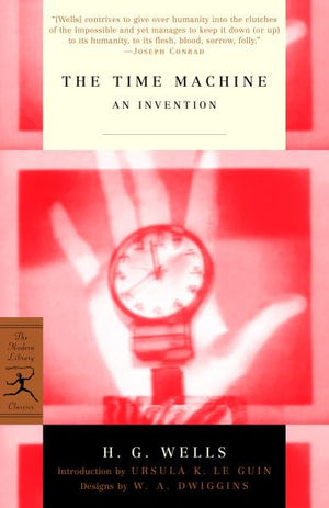 The Time Machine: An Invention (Modern Library Classics),Used