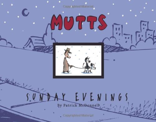 Mutts Sunday Evenings: A Mutts Treasury (Volume 14)