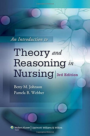 An Introduction to Theory and Reasoning in Nursing,Used