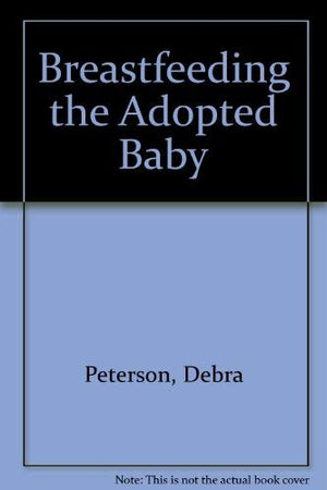 Breastfeeding the Adopted Baby,Used
