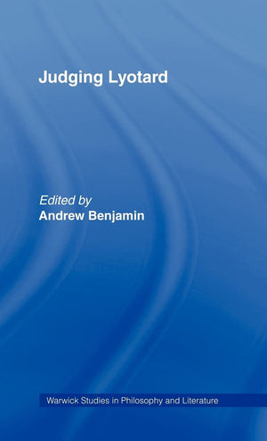 Judging Lyotard (Warwick Studies In Philosophy And Literature)