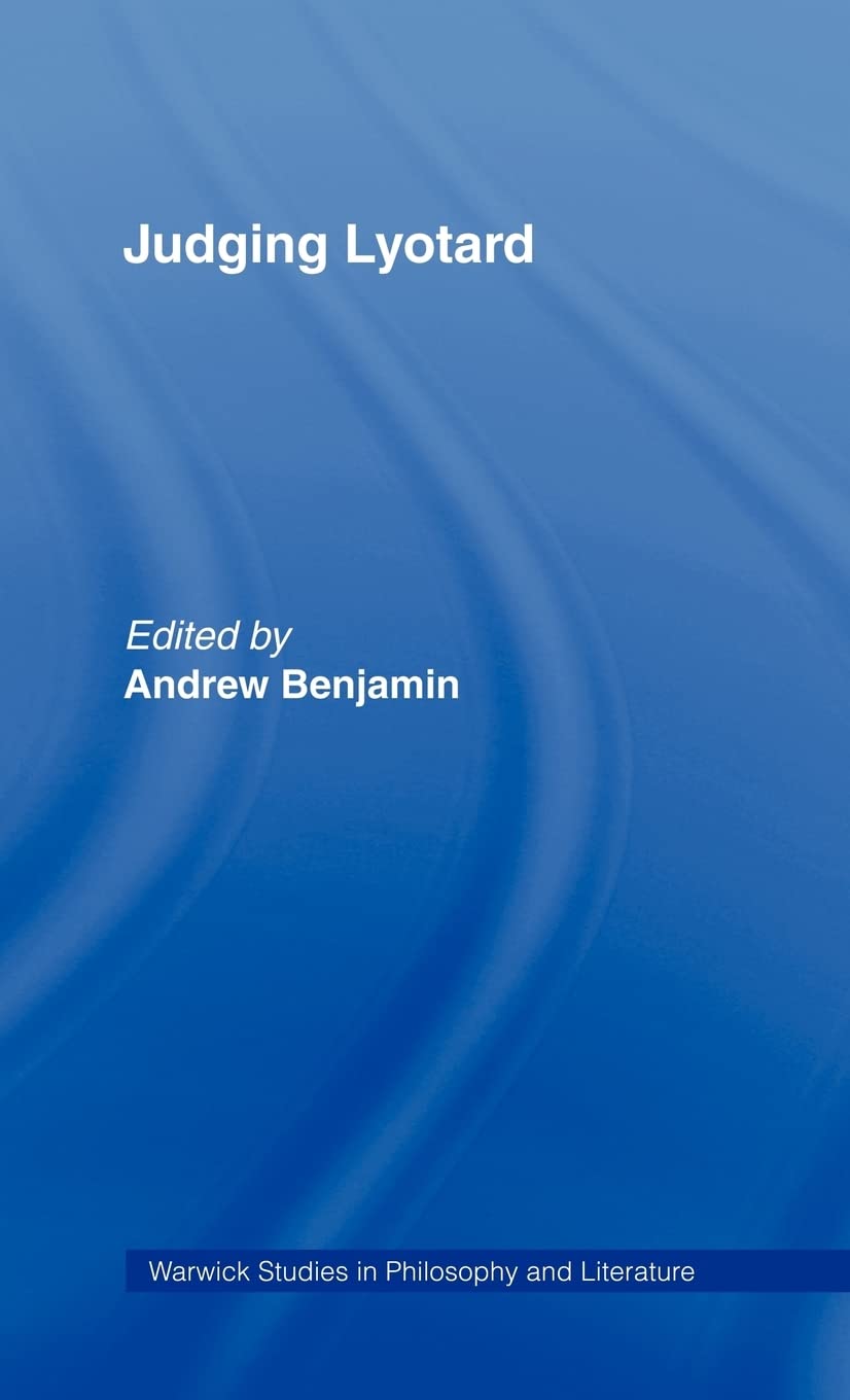 Judging Lyotard (Warwick Studies In Philosophy And Literature)