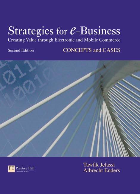 Strategies for Ebusiness: Creating Value Through Electronic and Mobile commerce, Concepts and Cases,Used