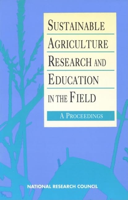 Sustainable Agriculture Research and Education in the Field: A Proceedings,Used