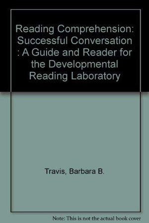 Reading Comprehension: Successful Conversation : A Guide and Reader for the Developmental Reading Laboratory,Used