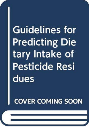 Guidelines for predicting dietary intake of pesticide residues,Used
