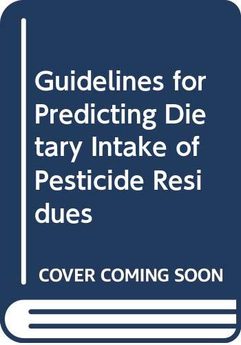 Guidelines for predicting dietary intake of pesticide residues,Used