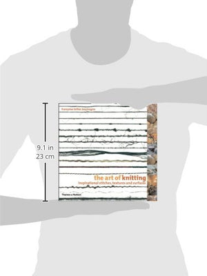 The Art Of Knitting: Inspirational Stitches, Textures, And Surfaces,New