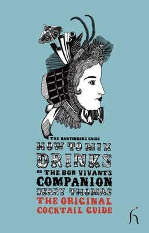How to Mix Drinks or The Bon Vivant's Companion: The Original Cocktail Guide (Hesperus Classics),Used