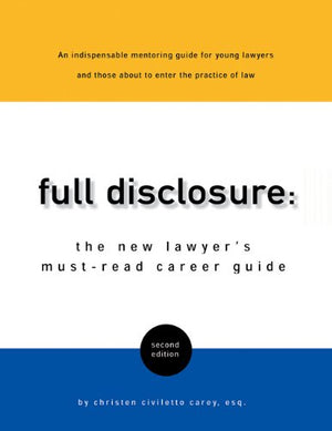 Full Disclosure: The New Lawyer's MustRead Career Guide,Used