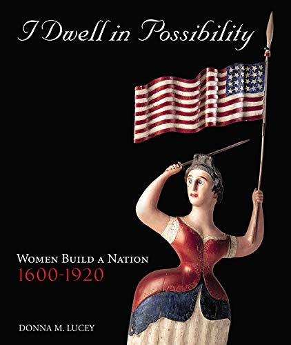 I Dwell In Possibility : Women Build a Nation,Used