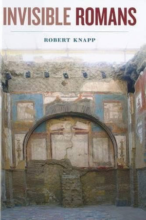 Invisible Romans,New