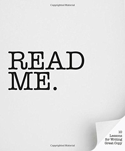 Read Me: 10 Lessons For Writing Great Copy