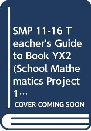 SMP 1116 Teacher's Guide to Book YX2 (School Mathematics Project 1116),Used