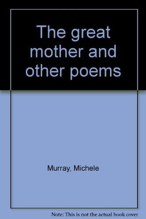 The great mother and other poems,Used