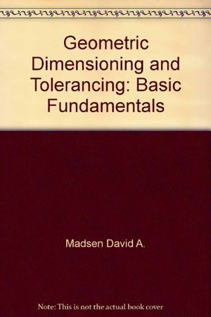 Geometric Dimensioning and Tolerancing: Basic Fundamentals,Used