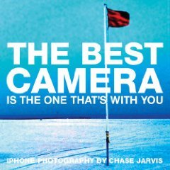 The Best Camera Is The One That's With You: Iphone Photography (Voices That Matter),Used