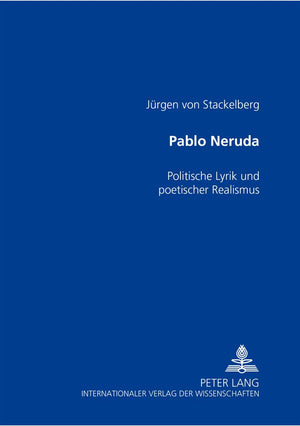 Pablo Neruda: Politische Lyrik und poetischer Realismus (German Edition),Used