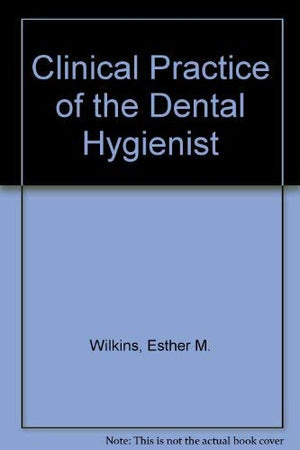 Clinical Practice Of The Dental Hygienist,Used