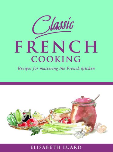Classic French Cooking: Recipes for Mastering the French Kitchen,Used