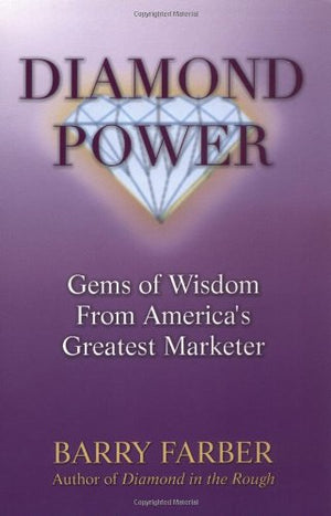 Diamond Power: Gems of Wisdom from America's Greatest Marketer,Used