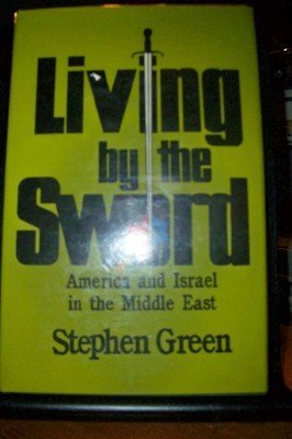 Living By The Sword: America And Israel In The Middle East, 196887,Used