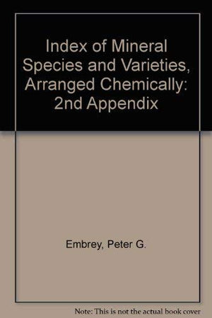 A second appendix to the second edition of An index of mineral species and varieties arranged chemically (Publication  British ,Used